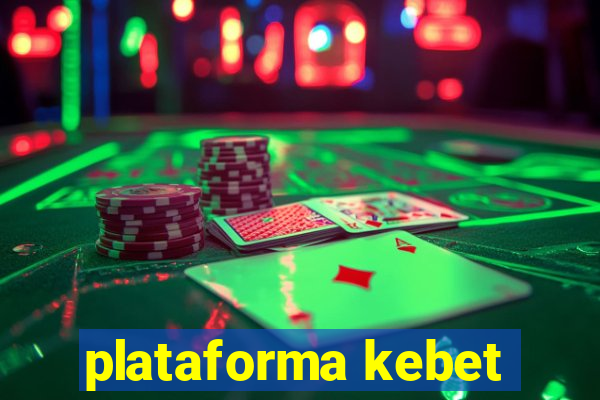 plataforma kebet